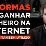 7 FORMAS DE GANHAR DINHEIRO NA INTERNET! (COMPROVADAS e que QUALQUER UM pode fazer)