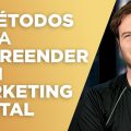 5 MÉTODOS para EMPREENDER utilizando o marketing digital! 5