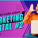 Aprenda Marketing Digital #2 Primeiros passos