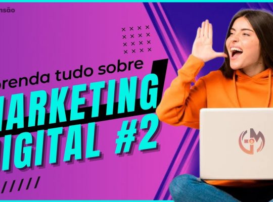 Aprenda Marketing Digital #2 Primeiros passos 6